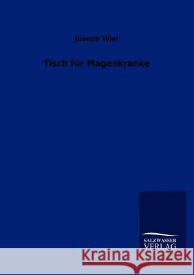 Tisch Fur Magenkranke Joseph Wiel 9783846016695 Salzwasser-Verlag Gmbh