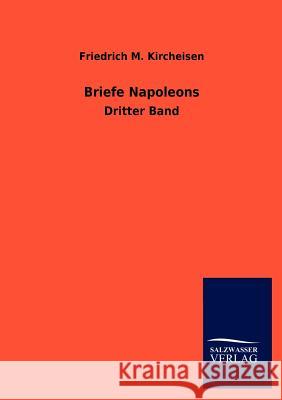 Briefe Napoleons I. Friedrich M. Kircheisen 9783846017647