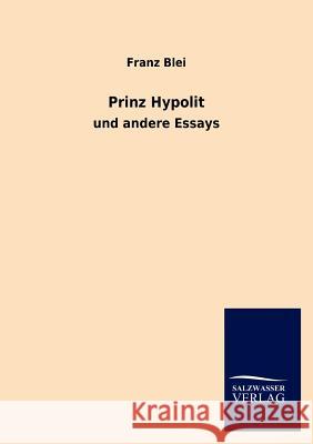 Prinz Hypolit Franz Blei 9783846017821 Salzwasser-Verlag Gmbh