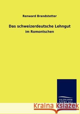 Das schweizerdeutsche Lehngut Brandstetter, Renward 9783846017876 Salzwasser-Verlag Gmbh