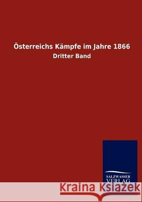 Österreichs Kämpfe im Jahre 1866 Ohne Autor 9783846018040 Salzwasser-Verlag Gmbh