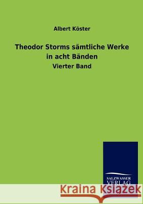 Theodor Storms S Mtliche Werke in Acht B Nden Albert K 9783846018682