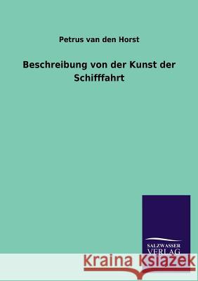 Beschreibung Von Der Kunst Der Schifffahrt Petrus Va 9783846018736 Salzwasser-Verlag Gmbh