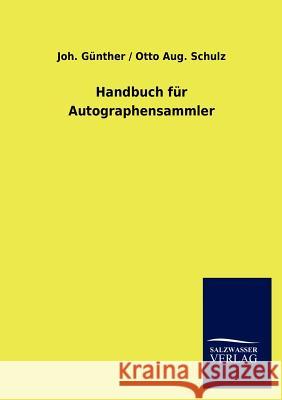 Handbuch Fur Autographensammler Joh Schulz Otto Aug G 9783846019122 Salzwasser-Verlag Gmbh