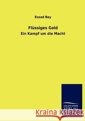 FL Ssiges Gold Essad Bey 9783846019580 Salzwasser-Verlag Gmbh