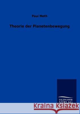 Theorie der Planetenbewegung Meth, Paul 9783846020128 Salzwasser-Verlag Gmbh