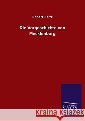 Die Vorgeschichte von Mecklenburg Beltz, Robert 9783846020487