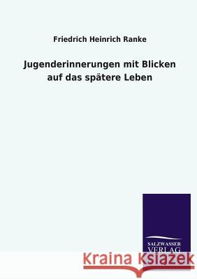 Jugenderinnerungen mit Blicken auf das spätere Leben Ranke, Friedrich Heinrich 9783846020708