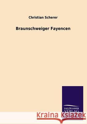 Braunschweiger Fayencen Christian Scherer 9783846021118