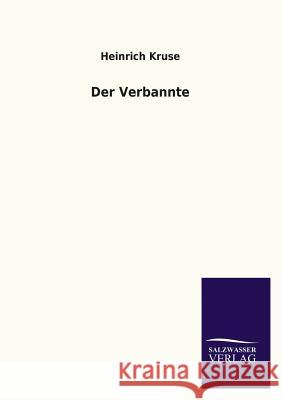 Der Verbannte Heinrich Kruse 9783846021194 Salzwasser-Verlag Gmbh