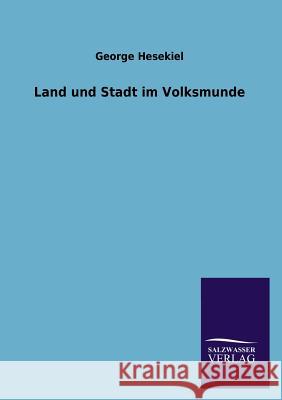 Land und Stadt im Volksmunde Hesekiel, George 9783846021576 Salzwasser-Verlag Gmbh