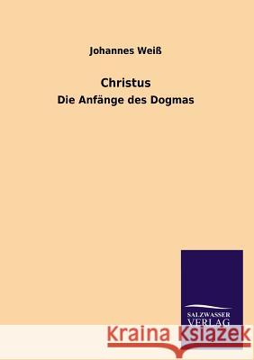 Christus Johannes Weiss 9783846022016 Salzwasser-Verlag Gmbh