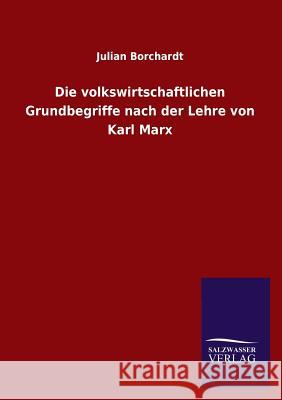 Die volkswirtschaftlichen Grundbegriffe nach der Lehre von Karl Marx Borchardt, Julian 9783846022108