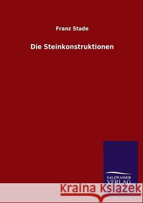 Die Steinkonstruktionen Franz Stade 9783846022146