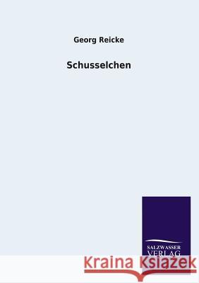 Schusselchen Georg Reicke 9783846022337 Salzwasser-Verlag Gmbh