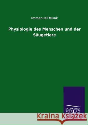 Physiologie des Menschen und der Säugetiere Munk, Immanuel 9783846022436