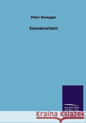 Sonnenschein Peter Rosegger 9783846022801 Salzwasser-Verlag Gmbh