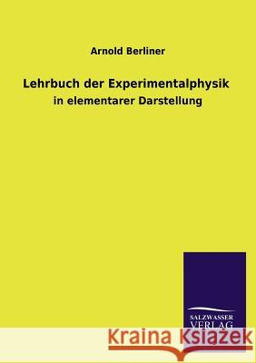 Lehrbuch der Experimentalphysik Arnold Berliner 9783846022856