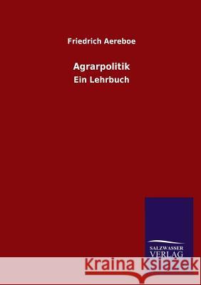 Agrarpolitik Friedrich Aereboe 9783846022993