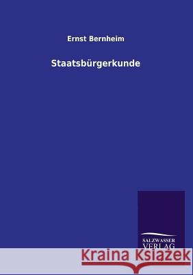 Staatsbürgerkunde Bernheim, Ernst 9783846023365 Salzwasser-Verlag Gmbh