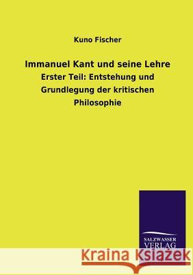 Immanuel Kant und seine Lehre Kuno Fischer 9783846024058 Salzwasser-Verlag Gmbh