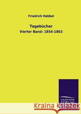 Tagebucher Friedrich Hebbel 9783846024461 Salzwasser-Verlag Gmbh