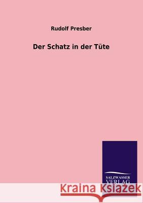 Der Schatz in Der Tute Rudolf Presber 9783846024713 Salzwasser-Verlag Gmbh