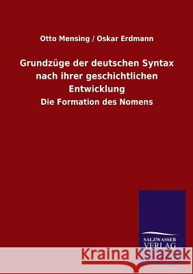 Grundzüge der deutschen Syntax nach ihrer geschichtlichen Entwicklung Mensing, Otto Erdmann Oskar 9783846025277