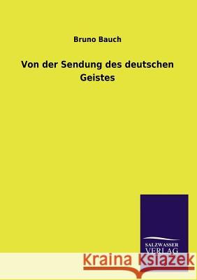 Von der Sendung des deutschen Geistes Bauch, Bruno 9783846025574