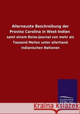 Allerneuste Beschreibung der Provinz Carolina in West-Indien Salzwasser-Verlag Gmbh 9783846025727