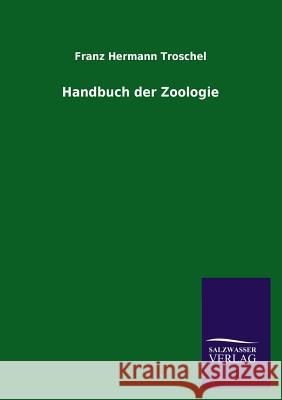 Handbuch der Zoologie Troschel, Franz Hermann 9783846025741