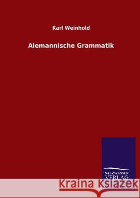 Alemannische Grammatik Karl Weinhold 9783846025758 Salzwasser-Verlag Gmbh