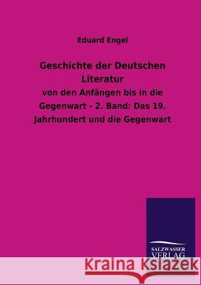 Geschichte der Deutschen Literatur Engel, Eduard 9783846025772 Salzwasser-Verlag Gmbh