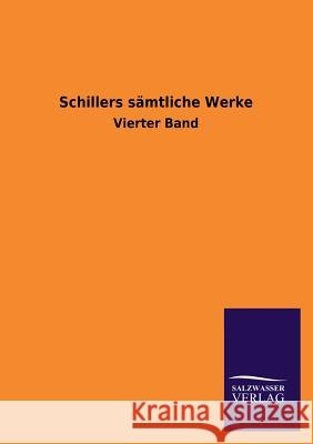 Schillers sämtliche Werke Salzwasser-Verlag Gmbh 9783846026144