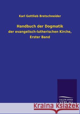 Handbuch der Dogmatik Bretschneider, Karl Gottlieb 9783846026168