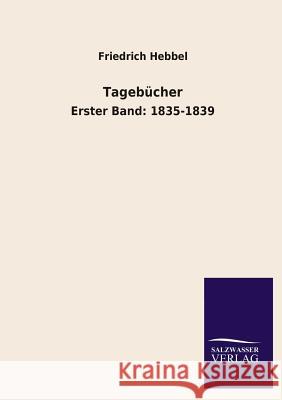 Tagebucher Friedrich Hebbel 9783846026540 Salzwasser-Verlag Gmbh