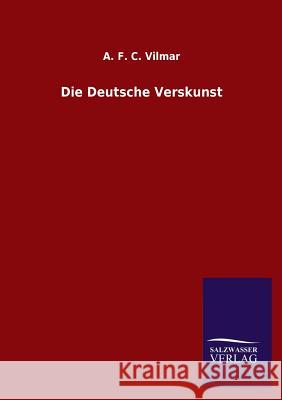 Die Deutsche Verskunst A. F. C. Vilmar 9783846026656 Salzwasser-Verlag Gmbh