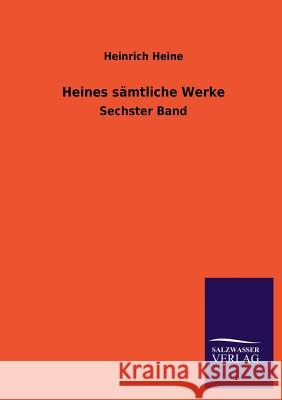 Heines sämtliche Werke Heine, Heinrich 9783846026847 Salzwasser-Verlag Gmbh