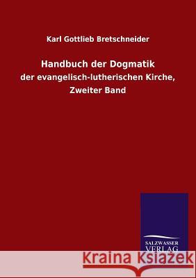 Handbuch der Dogmatik Bretschneider, Karl Gottlieb 9783846026861