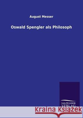 Oswald Spengler als Philosoph Messer, August 9783846027622 Salzwasser-Verlag Gmbh