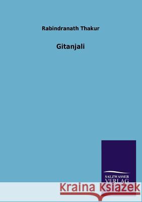 Gitanjali Rabindranath Thakur 9783846028285 Salzwasser-Verlag Gmbh
