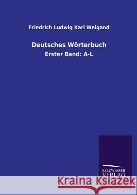 Deutsches Wörterbuch Weigand, Friedrich Ludwig Karl 9783846028506 Salzwasser-Verlag Gmbh