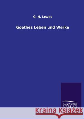 Goethes Leben und Werke Lewes, G. H. 9783846029299 Salzwasser-Verlag Gmbh