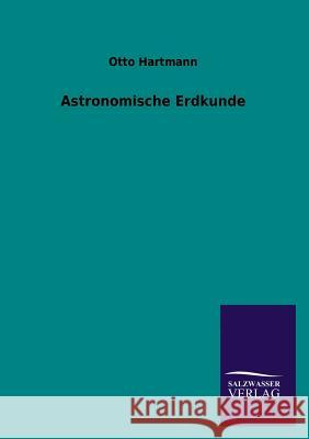 Astronomische Erdkunde Otto Hartmann 9783846029312 Salzwasser-Verlag Gmbh