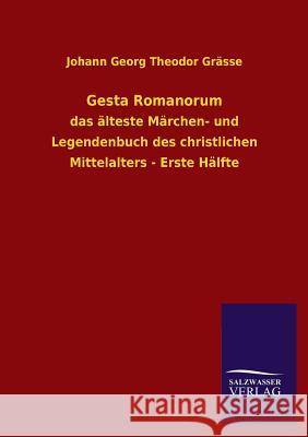 Gesta Romanorum Johann Georg Theodor Grasse 9783846029398 Salzwasser-Verlag Gmbh