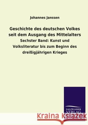 Geschichte des deutschen Volkes seit dem Ausgang des Mittelalters Janssen, Johannes 9783846029589 Salzwasser-Verlag Gmbh