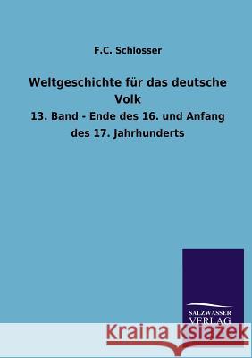 Weltgeschichte für das deutsche Volk Schlosser, F. C. 9783846029596 Salzwasser-Verlag Gmbh