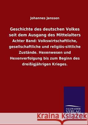 Geschichte des deutschen Volkes seit dem Ausgang des Mittelalters Janssen, Johannes 9783846029893 Salzwasser-Verlag Gmbh