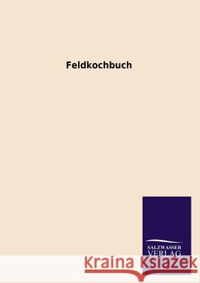 Feldkochbuch Ohne Autor 9783846030202