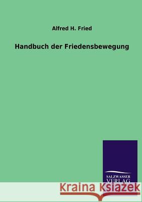 Handbuch der Friedensbewegung Fried, Alfred H. 9783846030325 Salzwasser-Verlag Gmbh